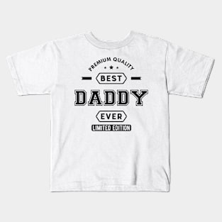 Daddy - Best Daddy Ever Kids T-Shirt